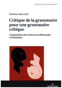 Critique de la grammaire pour une grammaire critique Comparaison des structures allemandes et francaises