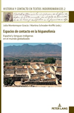 Espacios de contacto en la hispanofon�a Espanol y lenguas indigenas en el mundo globalizado