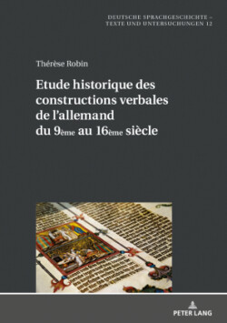 Etude historique des constructions verbales de l'allemand du 9ème au 16ème siècle