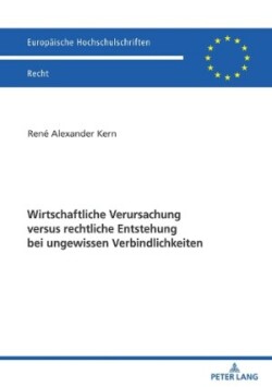 Wirtschaftliche Verursachung Versus Rechtliche Entstehung Bei Ungewissen Verbindlichkeiten