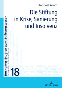 Stiftung in Krise, Sanierung und Insolvenz