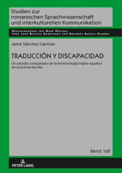 Traducci�n y discapacidad Un estudio comparado de la terminologia ingles-espanol en la prensa escrita