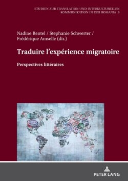 Traduire l'expérience migratoire Perspectives litteraires