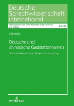 Deutsche und chinesische Gaststaettennamen Eine kontrastive und sprachhistorische Untersuchung