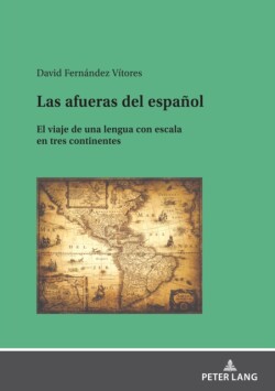 afueras del español El viaje de una lengua con escala en tres continentes