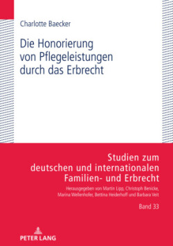 Honorierung von Pflegeleistungen durch das Erbrecht