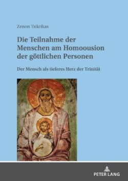 Teilnahme der Menschen am Homoousion der goettlichen Personen