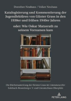 Katalogisierung und Kommentierung der Jugendlektueren von Guenter Grass in den 1930er und fruehen 1940er Jahren oder