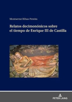 Relatos decimon�nicos sobre el tiempo de Enrique III de Castilla
