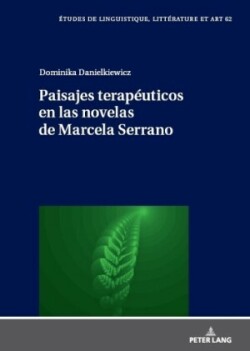 Paisajes Terapéuticos En Las Novelas de Marcela Serrano