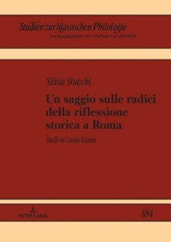 Un Saggio Sulle Radici Della Riflessione Storica a Roma