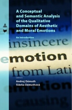 Conceptual and Semantic Analysis of the Qualitative Domains of Aesthetic and Moral Emotions