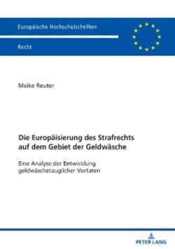 Europaeisierung Des Strafrechts Auf Dem Gebiet Der Geldwaesche