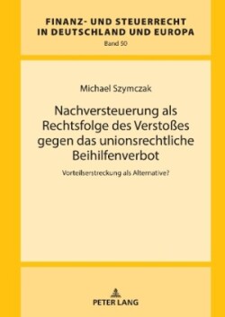 Nachversteuerung als Rechtsfolge des Verstoßes gegen das unionsrechtliche Beihilfenverbot