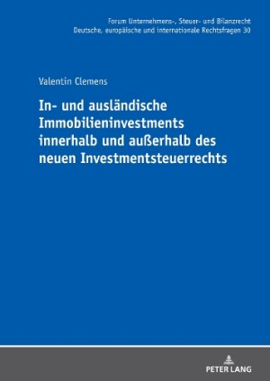 In- und auslaendische Immobilieninvestments innerhalb und außerhalb des neuen Investmentsteuerrechts