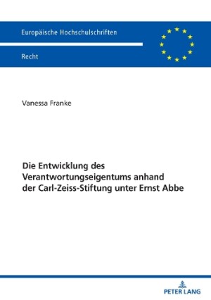 Entwicklung des Verantwortungseigentums anhand der Carl-Zeiss-Stiftung unter Ernst Abbe