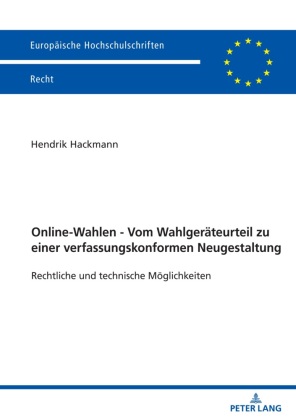 Online-Wahlen - Vom Wahlgeräteurteil zu einer verfassungskonformen Neugestaltung; Rechtliche und technische Möglichkeiten