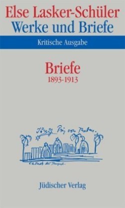 Werke und Briefe, Kritische Ausgabe, Bd. 6, Briefe 1893-1913