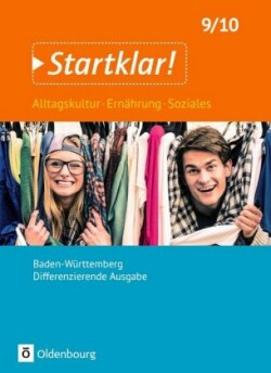 Startklar! - Alltagskultur, Ernährung, Soziales - Differenzierende Ausgabe Baden-Württemberg - 9./10. Schuljahr