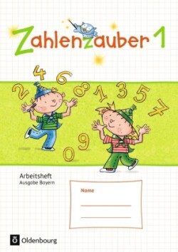 Zahlenzauber - Mathematik für Grundschulen - Ausgabe Bayern 2014 - 1. Jahrgangsstufe