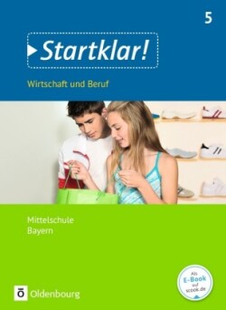 Startklar! - Wirtschaft und Beruf - Mittelschule Bayern - 5. Jahrgangsstufe