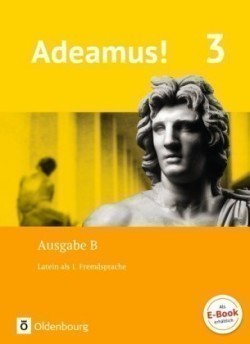 Adeamus! - Ausgabe B - Latein als 1. Fremdsprache - Band 3