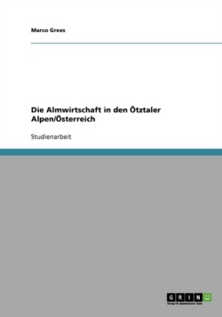 Die Almwirtschaft in den Ötztaler Alpen/Österreich
