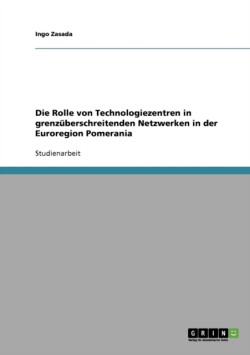 Die Rolle von Technologiezentren in grenzüberschreitenden Netzwerken in der Euroregion Pomerania