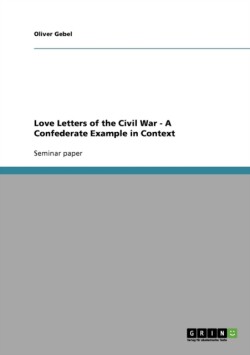 Love Letters of the Civil War - A Confederate Example in Context