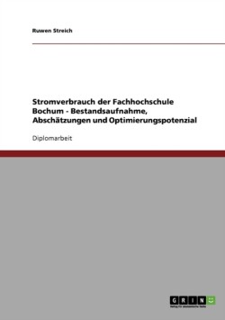 Stromverbrauch der Fachhochschule Bochum - Bestandsaufnahme, Abschätzungen und Optimierungspotenzial
