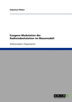Exogene Modulation der Radioiodexhalation im Mausmodell