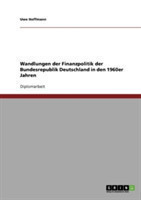 Wandlungen der Finanzpolitik der Bundesrepublik Deutschland in den 1960er Jahren