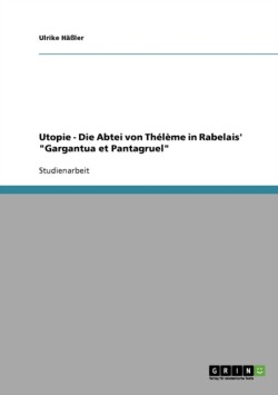 Utopie - Die Abtei von Thélème in Rabelais' "Gargantua et Pantagruel"