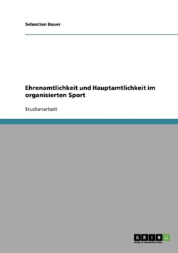 Ehrenamtlichkeit und Hauptamtlichkeit im organisierten Sport
