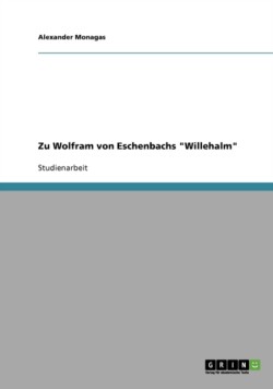 Zu Wolfram von Eschenbachs "Willehalm"