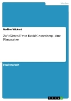 Zu "eXistenZ"  von David Cronenberg - eine Filmanalyse