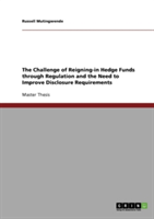 Challenge of Reigning-in Hedge Funds through Regulation and the Need to Improve Disclosure Requirements