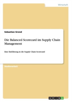 Die Balanced Scorecard im Supply Chain Management