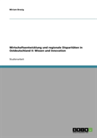 Wirtschaftsentwicklung und regionale Disparitaten in Ostdeutschland II