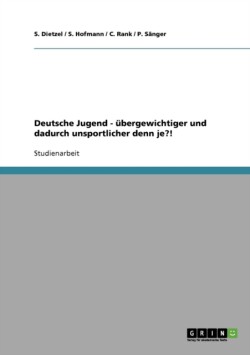 Deutsche Jugend - übergewichtiger und dadurch unsportlicher denn je?!