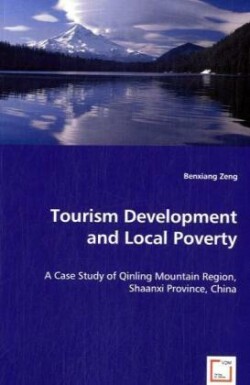 Tourism Development and Local Poverty - A Case Study of Qinling Mountain Region, Shaanxi Province, China