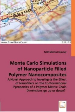 Monte Carlo Simulations of Nanoparticle Filled Polymer Nanocomposites - A Novel Approach to Investigate the Effect of Nanofillers on the Conformational Properties of a Polymer Matrix