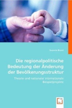 Die regionalpolitische Bedeutung der Änderung der Bevölkerungsstruktur