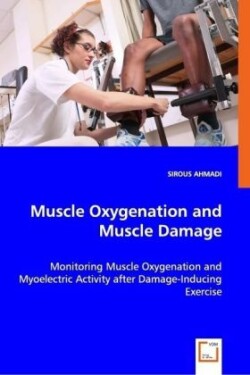 Muscle Oxygenation and Muscle Damage - Monitoring Muscle Oxygenation and Myoelectric Activity after Damage-Inducing Exercise