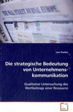 Die strategische Bedeutung von  Unternehmenskommunikation