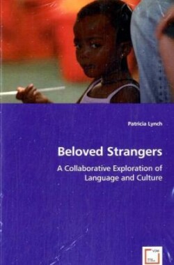 Beloved Strangers - A Collaborative Exploration of Language and Culture