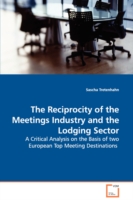 Reciprocity of the Meetings Industry and the Lodging Sector - A Critical Analysis on the Basis of two European Top Meeting Destinations