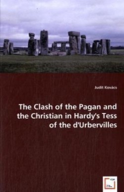 Clash of the Pagan and the Christian in Hardy's Tess of the d'Urbervilles