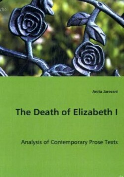 Death of Elizabeth I - Analysis of Contemporary Prose Texts