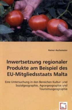Inwertsetzung regionaler Produkte am Beispiel des EU-Mitgliedsstaats Malta